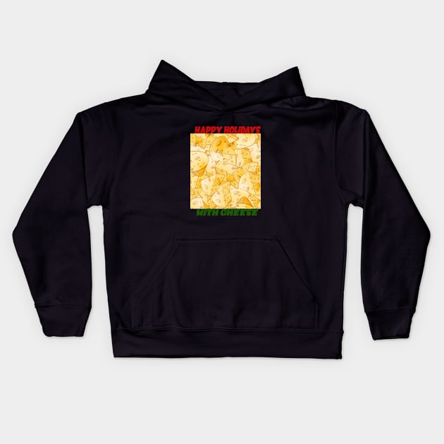 happy holidays with cheese Kids Hoodie by goodds